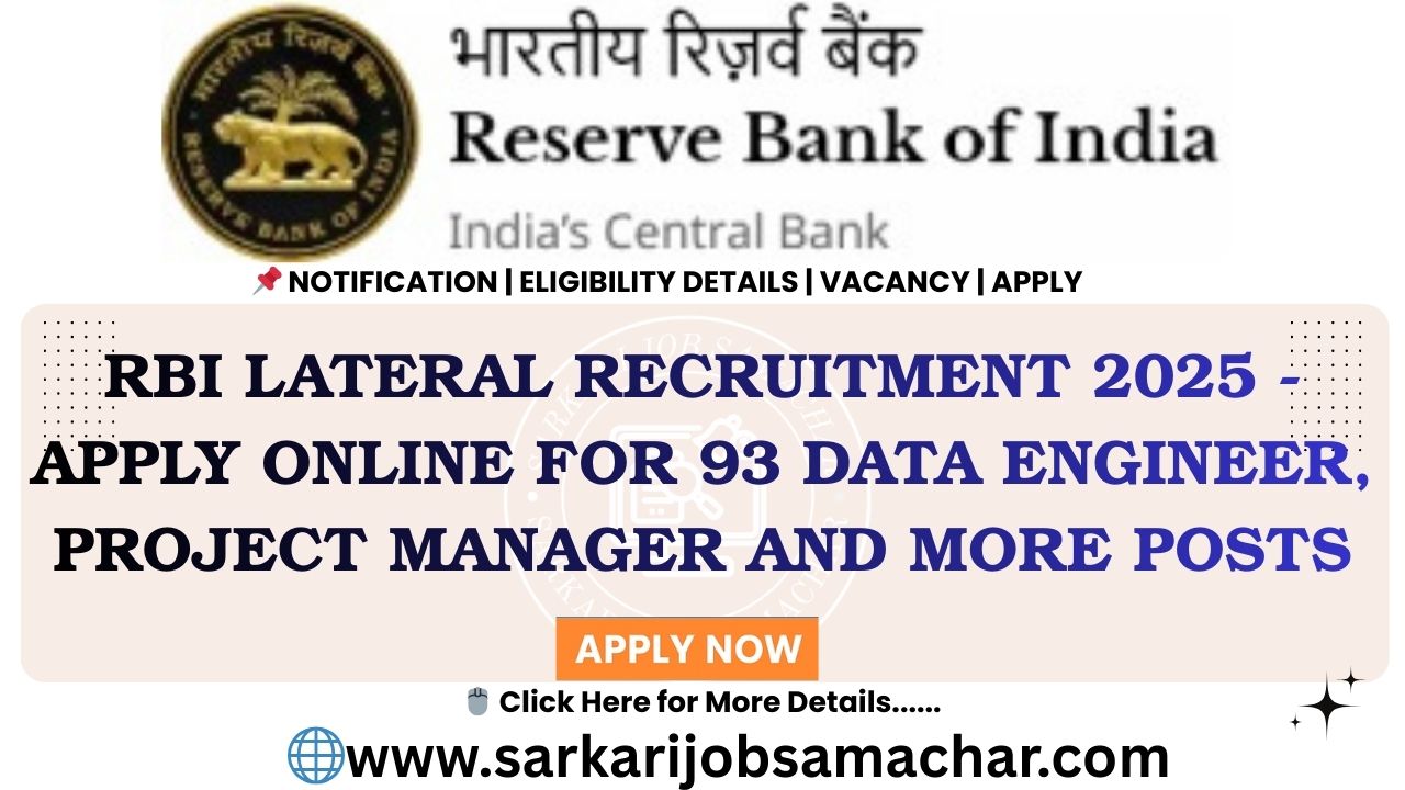RBI Lateral Recruitment 2025 - Apply Online for 93 Data Engineer, Project Manager and More Posts